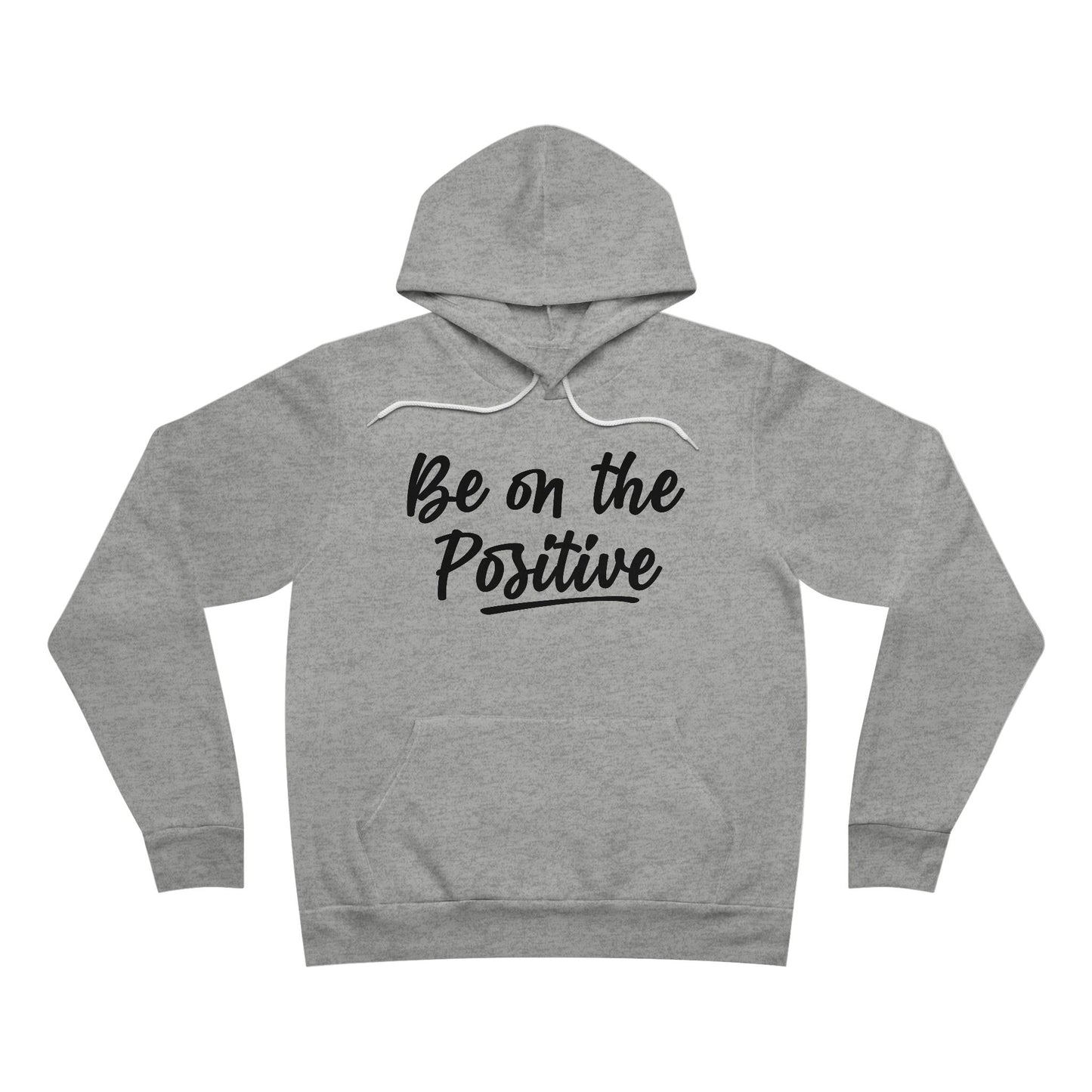 Be On The Positive Unisex Sponge Fleece Pullover Hoodie