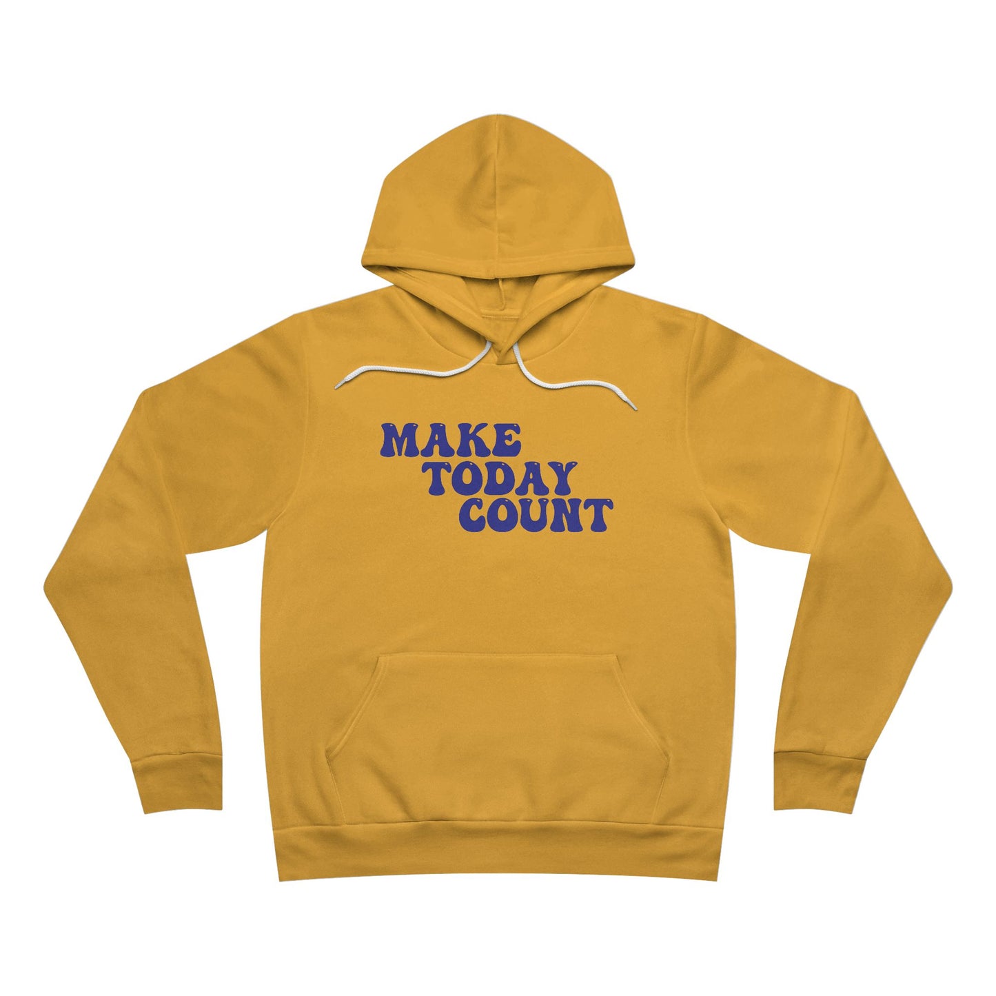 Make Today Count Unisex Sponge Fleece Pullover Hoodie
