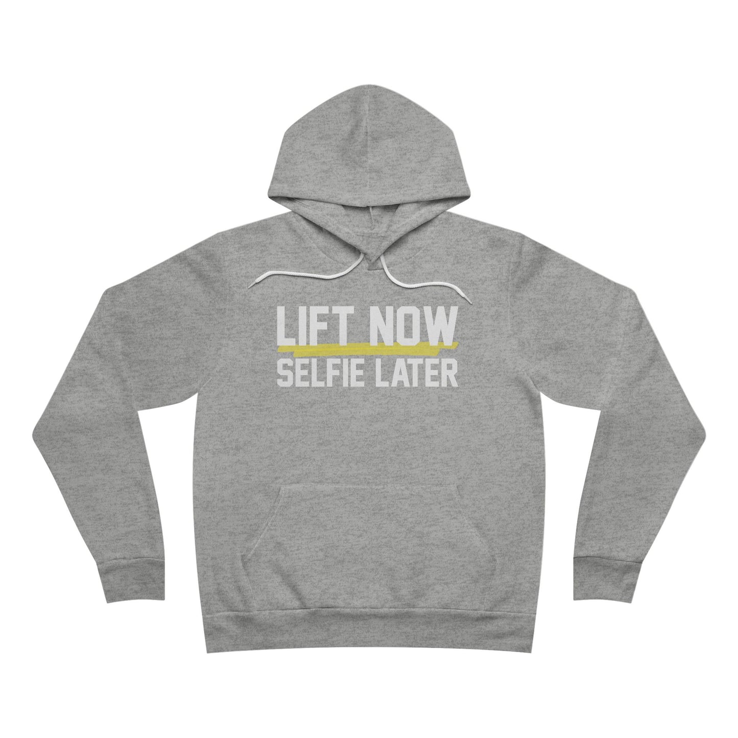 Lift Now Selfie Later Unisex Sponge Fleece Pullover Hoodie