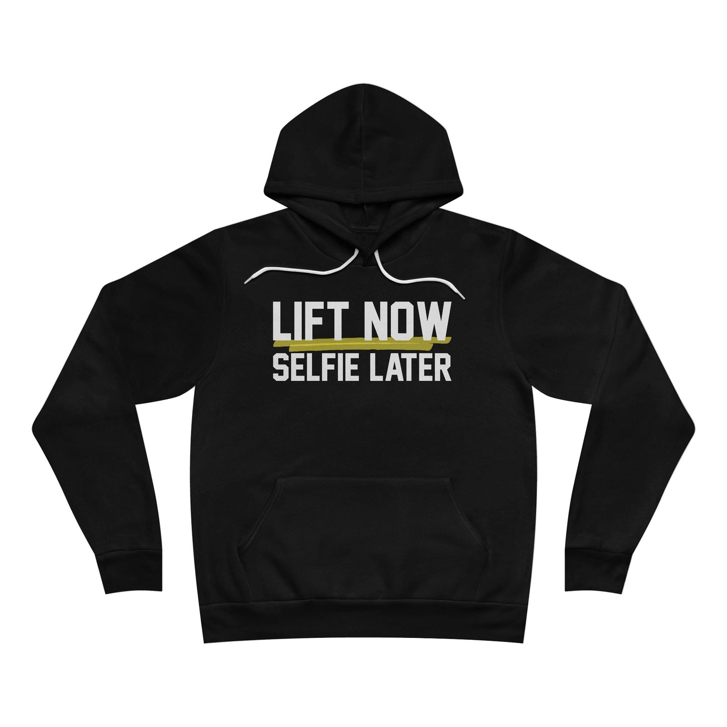 Lift Now Selfie Later Unisex Sponge Fleece Pullover Hoodie
