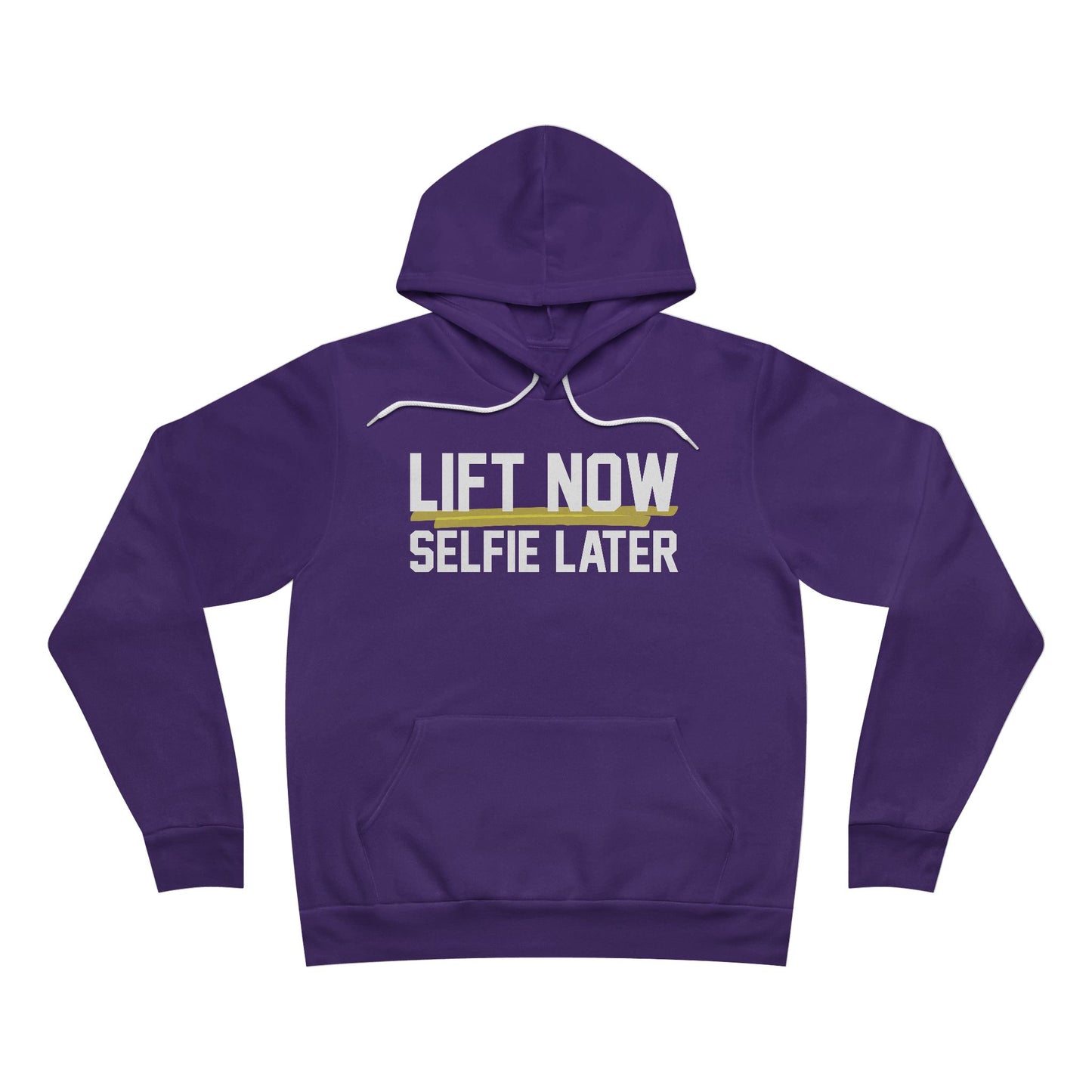 Lift Now Selfie Later Unisex Sponge Fleece Pullover Hoodie