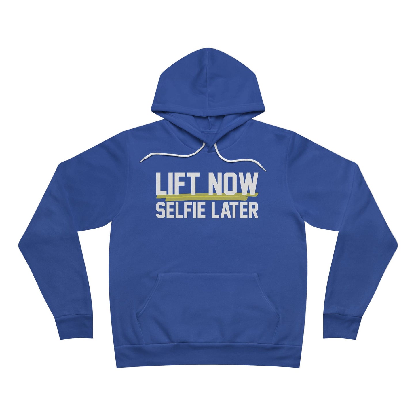 Lift Now Selfie Later Unisex Sponge Fleece Pullover Hoodie