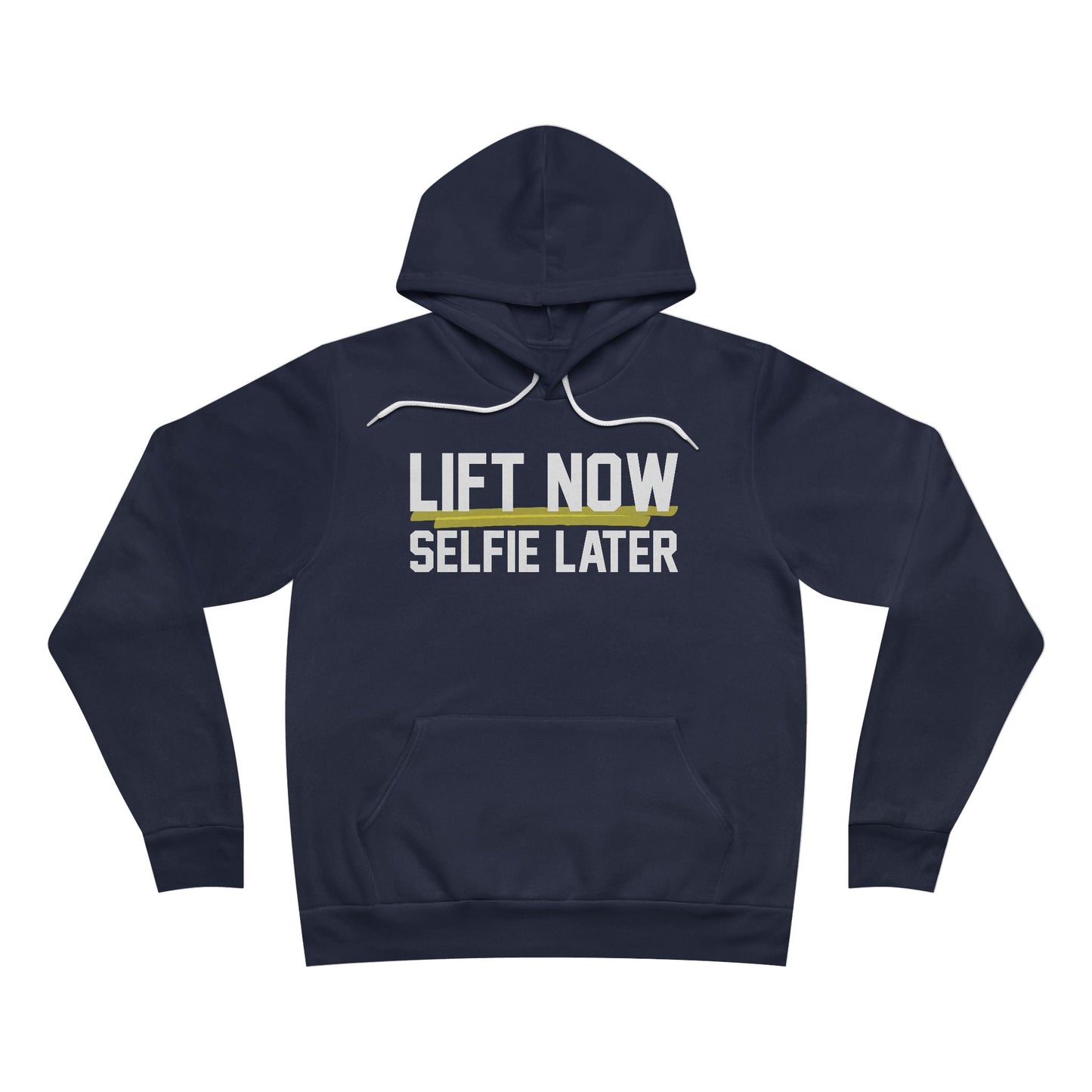 Lift Now Selfie Later Unisex Sponge Fleece Pullover Hoodie
