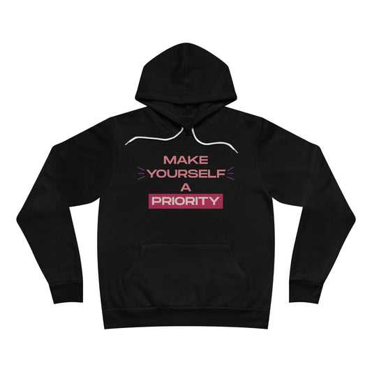 Make Yourself a Priority Unisex Sponge Fleece Pullover Hoodie