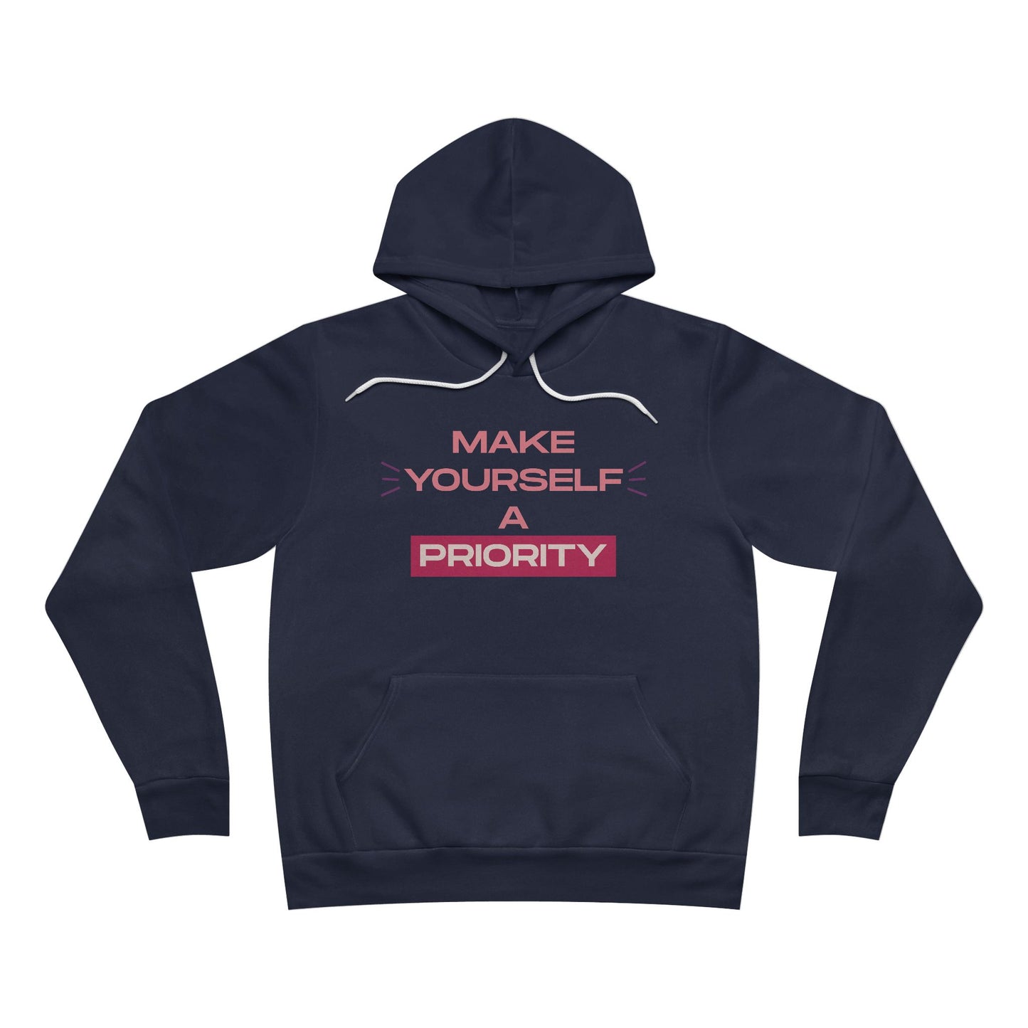 Make Yourself a Priority Unisex Sponge Fleece Pullover Hoodie