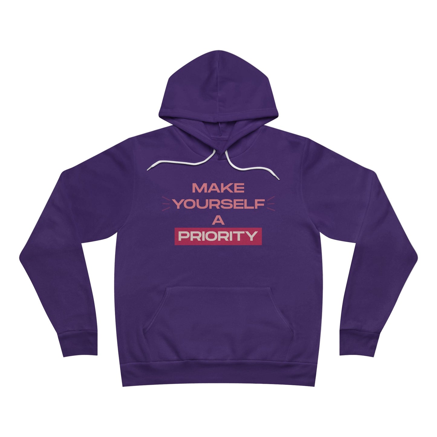 Make Yourself a Priority Unisex Sponge Fleece Pullover Hoodie