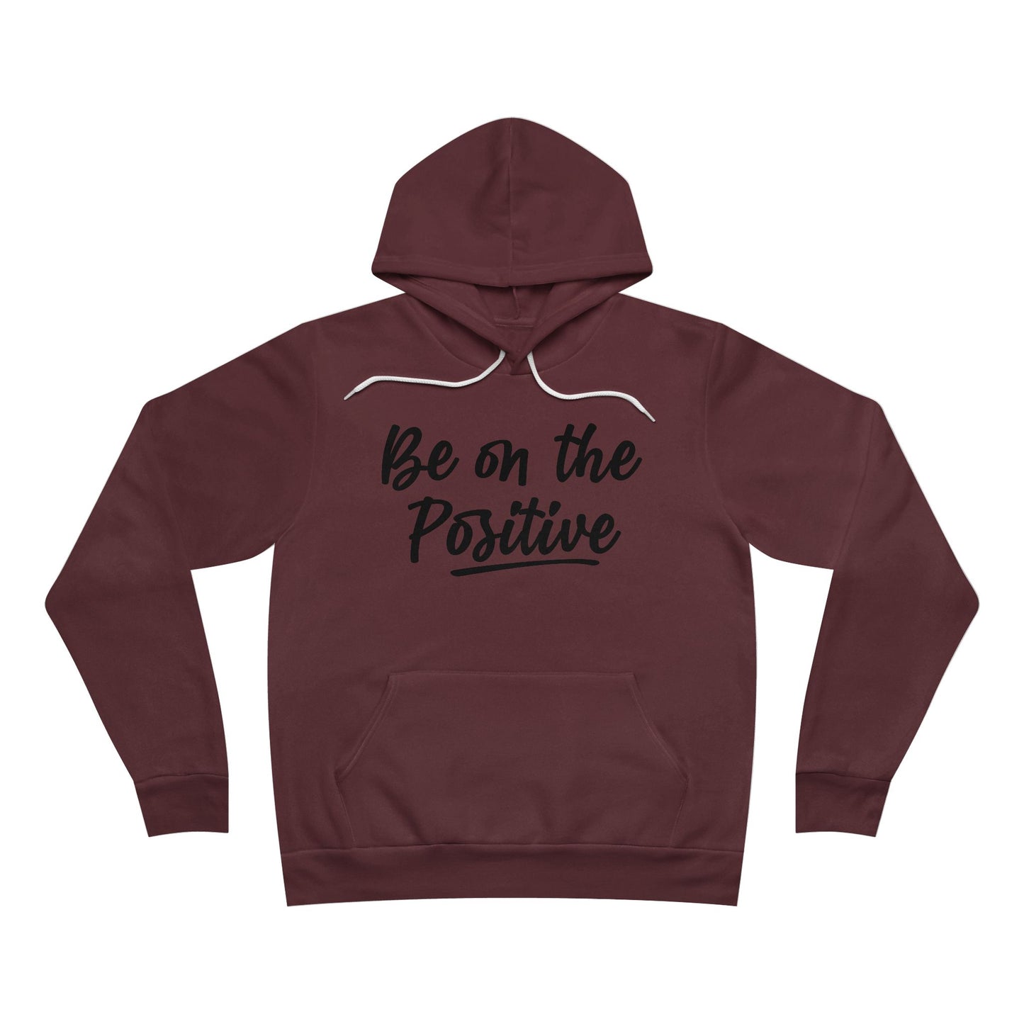 Be On The Positive Unisex Sponge Fleece Pullover Hoodie