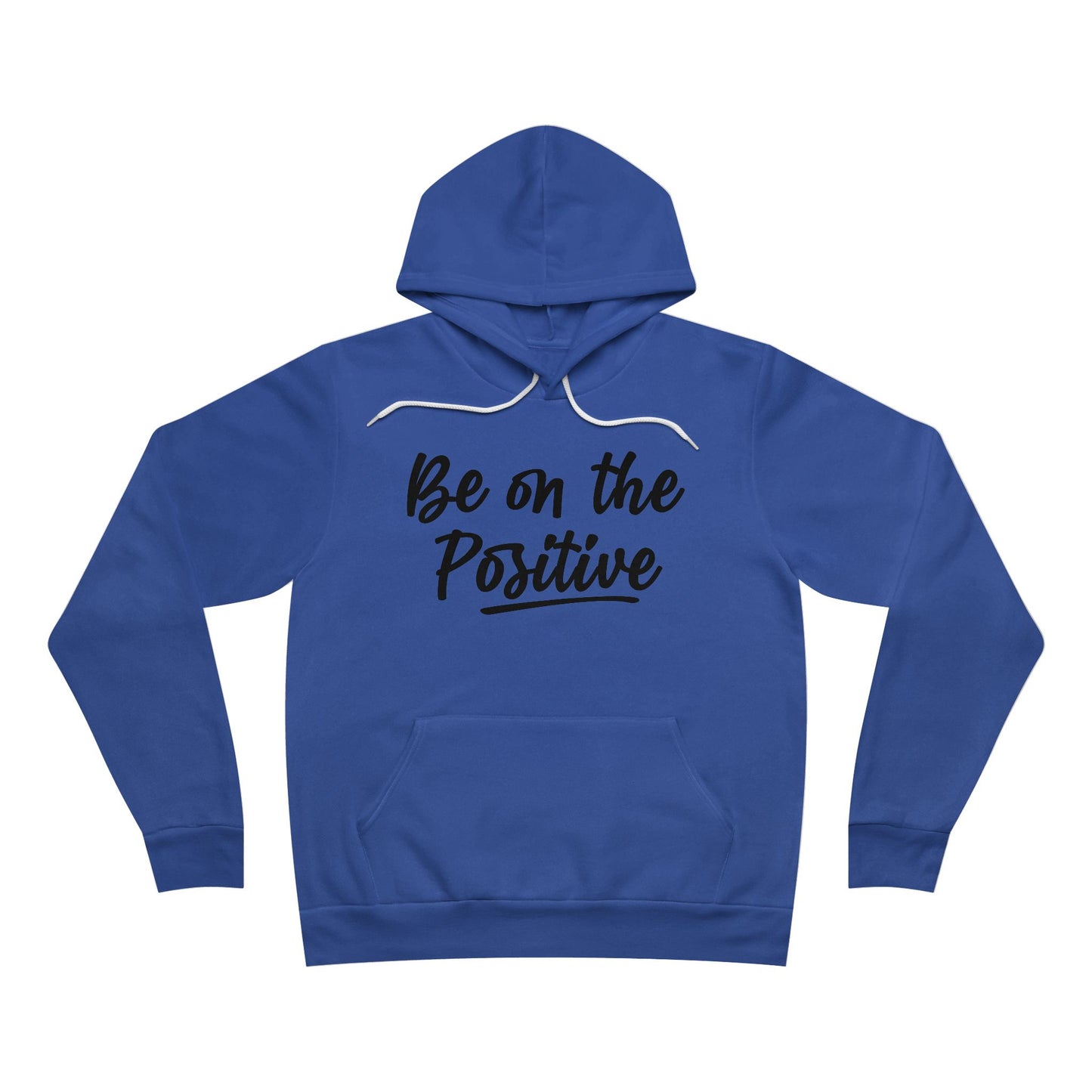 Be On The Positive Unisex Sponge Fleece Pullover Hoodie