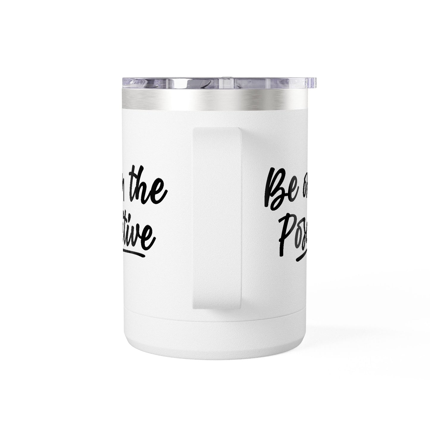 Be on the Positive 15oz. Coffee Mug Tumbler