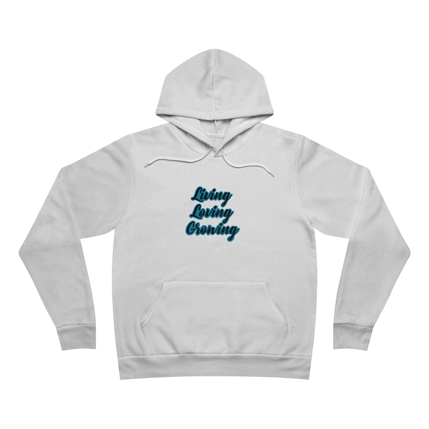 Living, Loving Unisex Sponge Fleece Pullover Hoodie