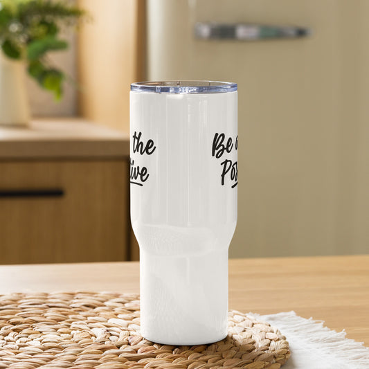 Be On The Positive Travel Mug With Handle