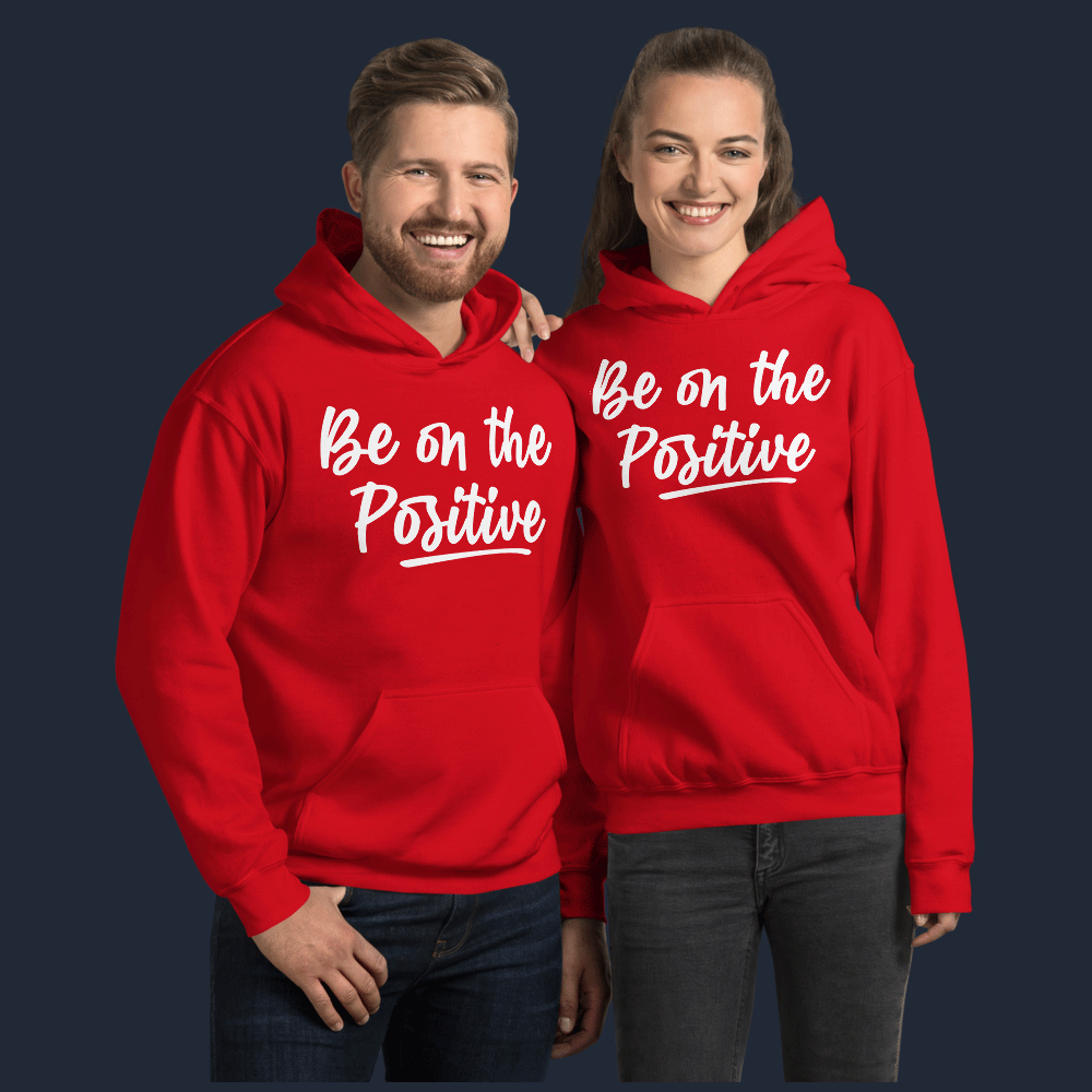 Be On The Positive Unisex Hoodie