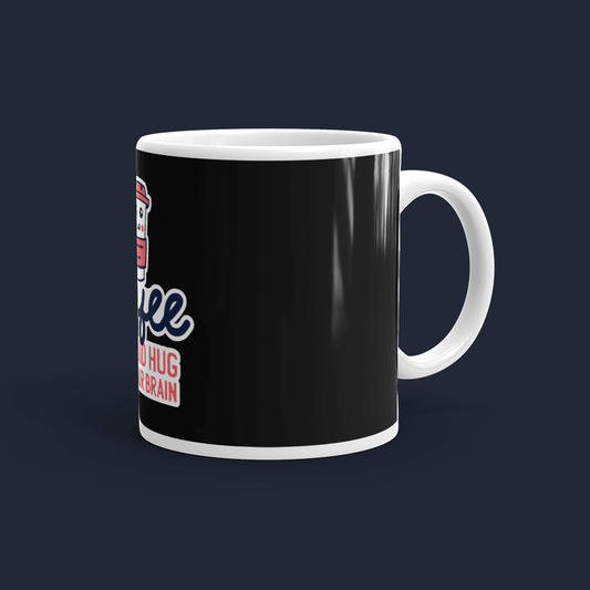 Coffee a Liquid Hug for you Brain Customized Coffee Mug