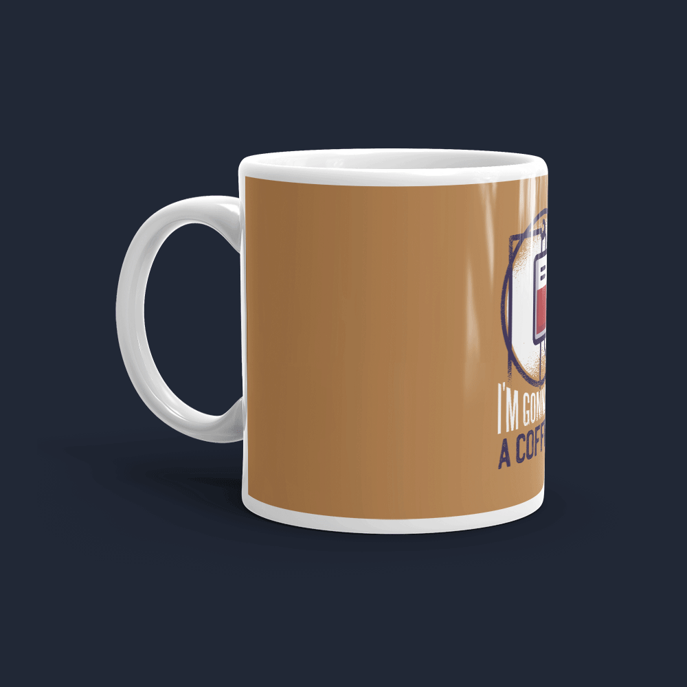 I'm Gonna Need A Coffee IV Coffee Mug Cute