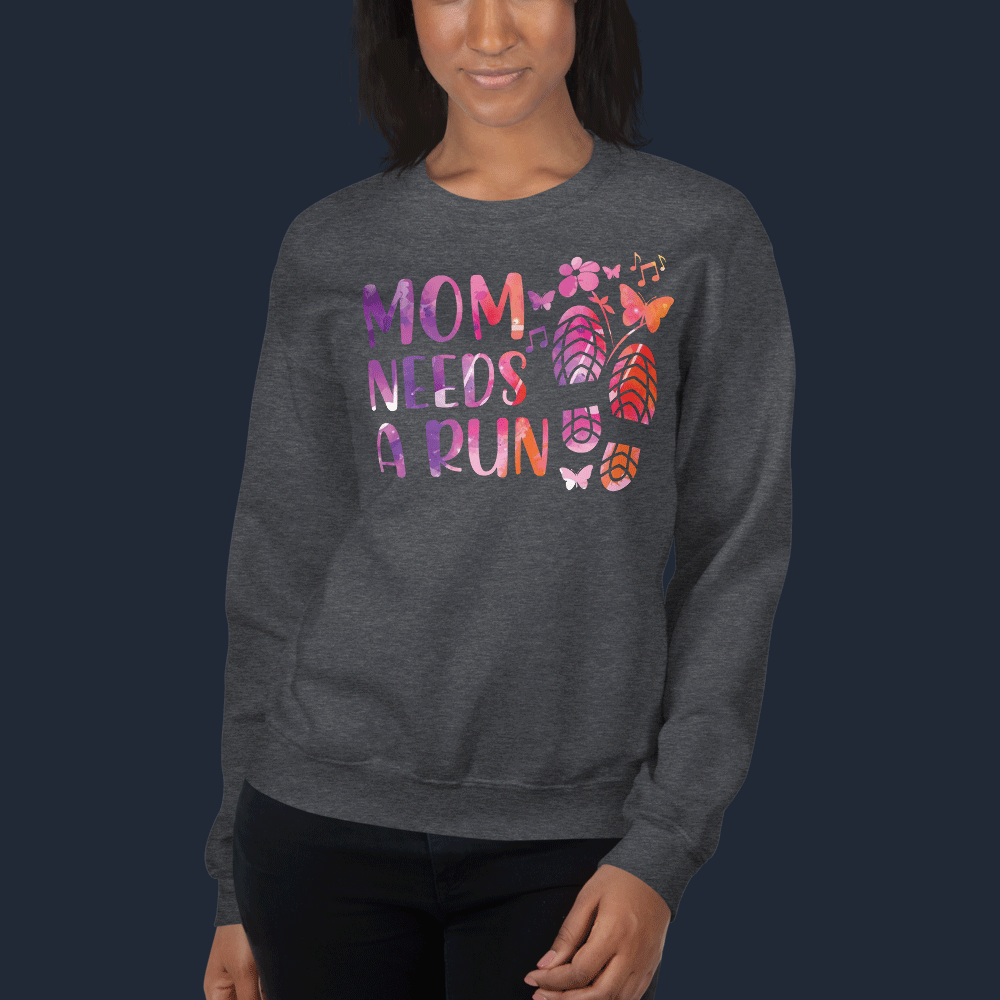 Mom Need A Run Sweatshirt