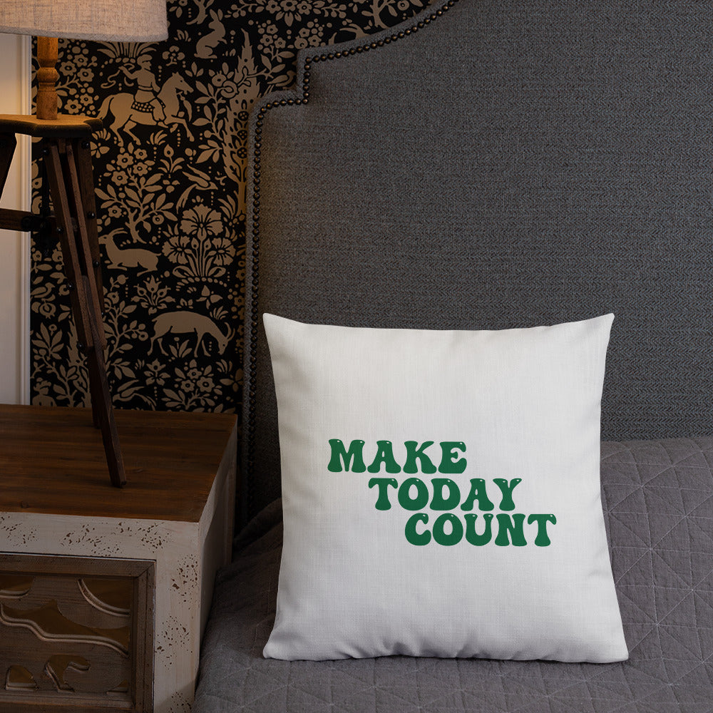 Make Today Count Premium Pillow (Green)
