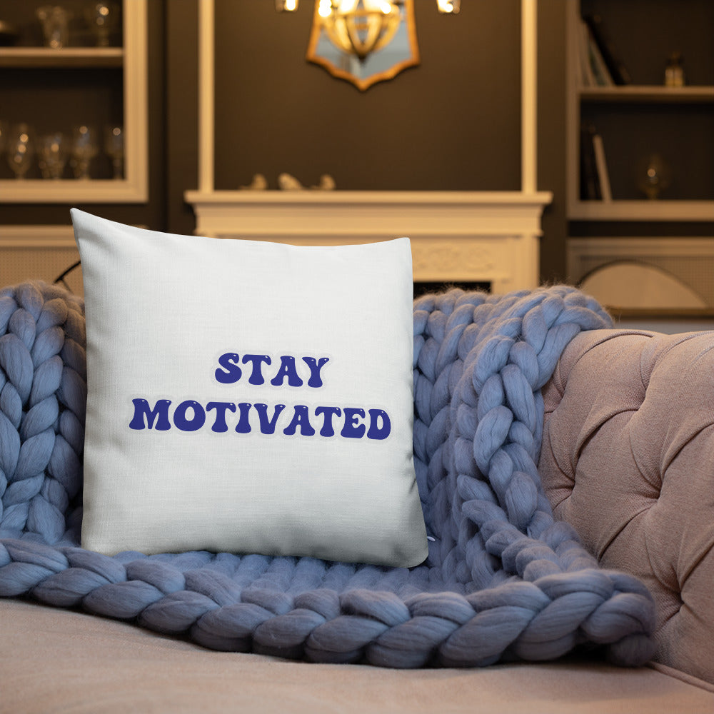 Stay Motivated Premium Pillow