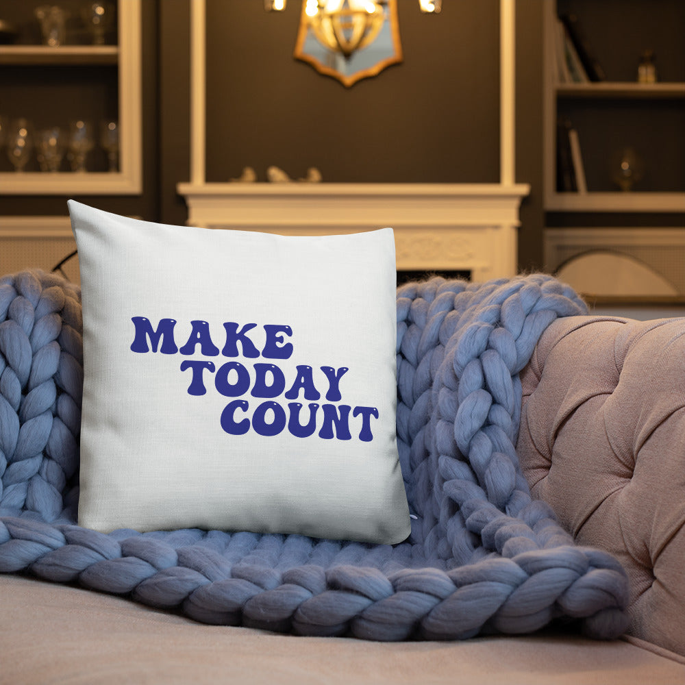 Make Today Count Premium Pillow (Blue)