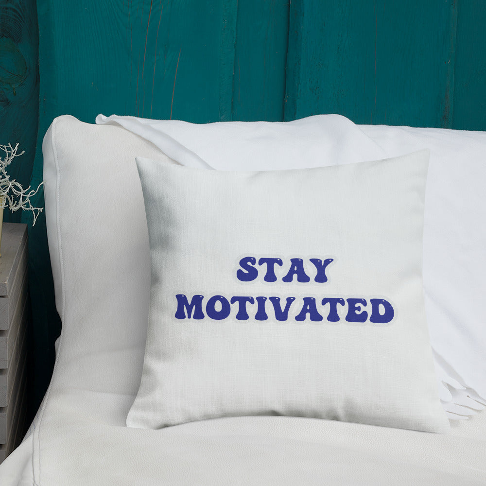 Stay Motivated Premium Pillow