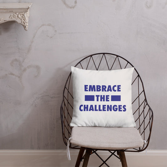 Embrace The Challenges Premium Pillow