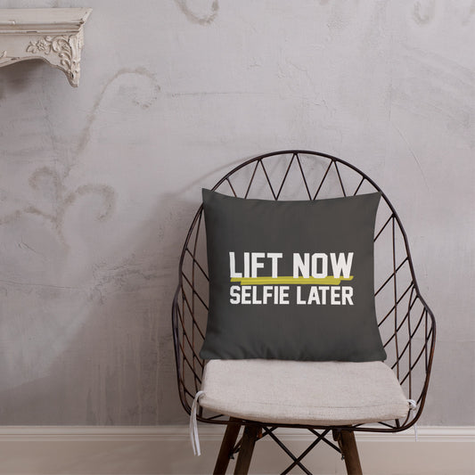 Lift Now Selfie Later Premium Pillow