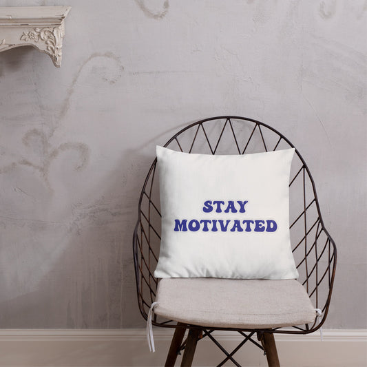 Stay Motivated Premium Pillow