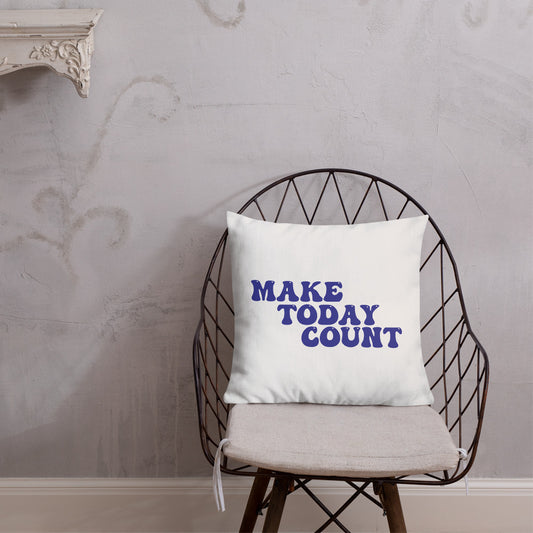 Make Today Count Premium Pillow (Blue)
