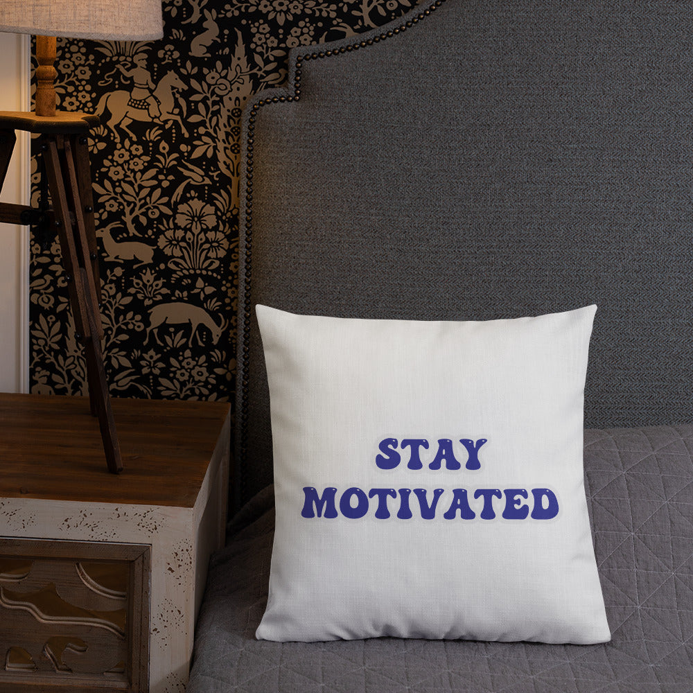 Stay Motivated Premium Pillow