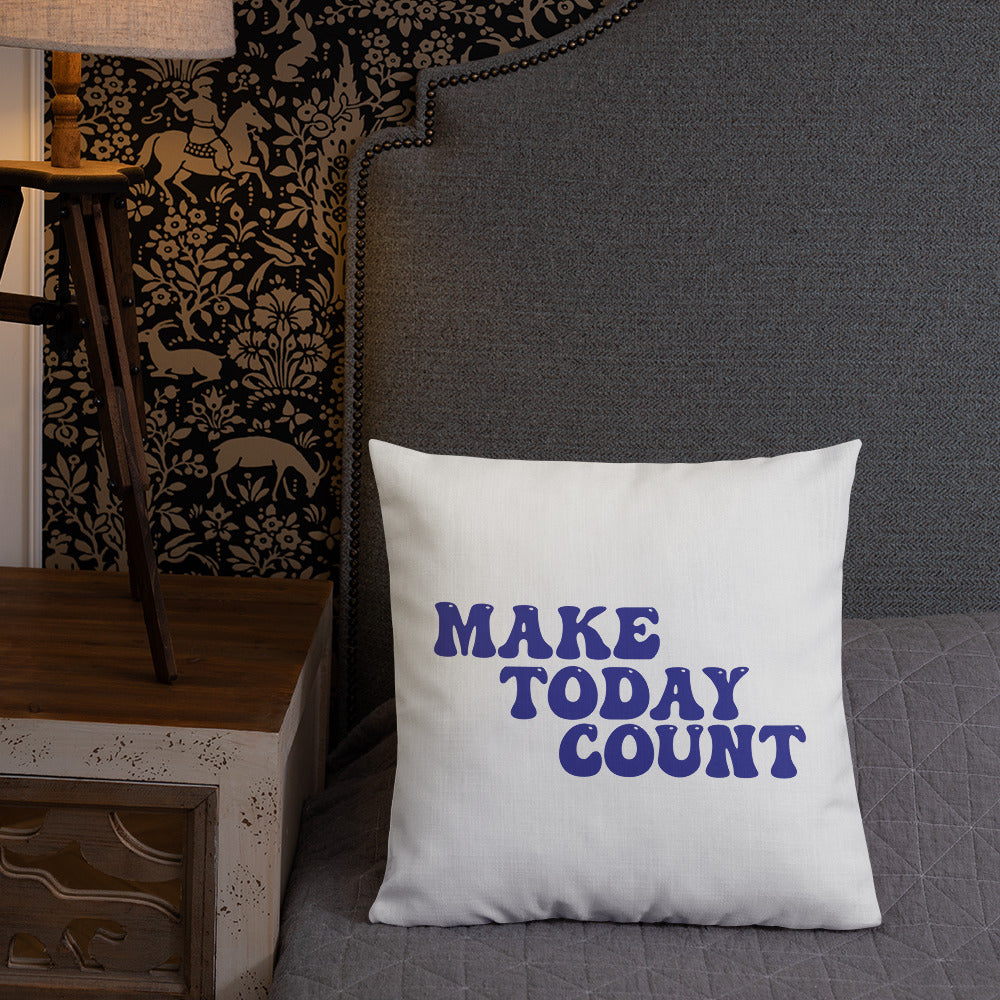 Make Today Count Premium Pillow (Blue)