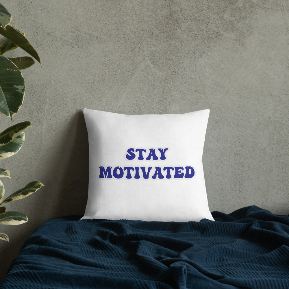 Stay Motivated Premium Pillow