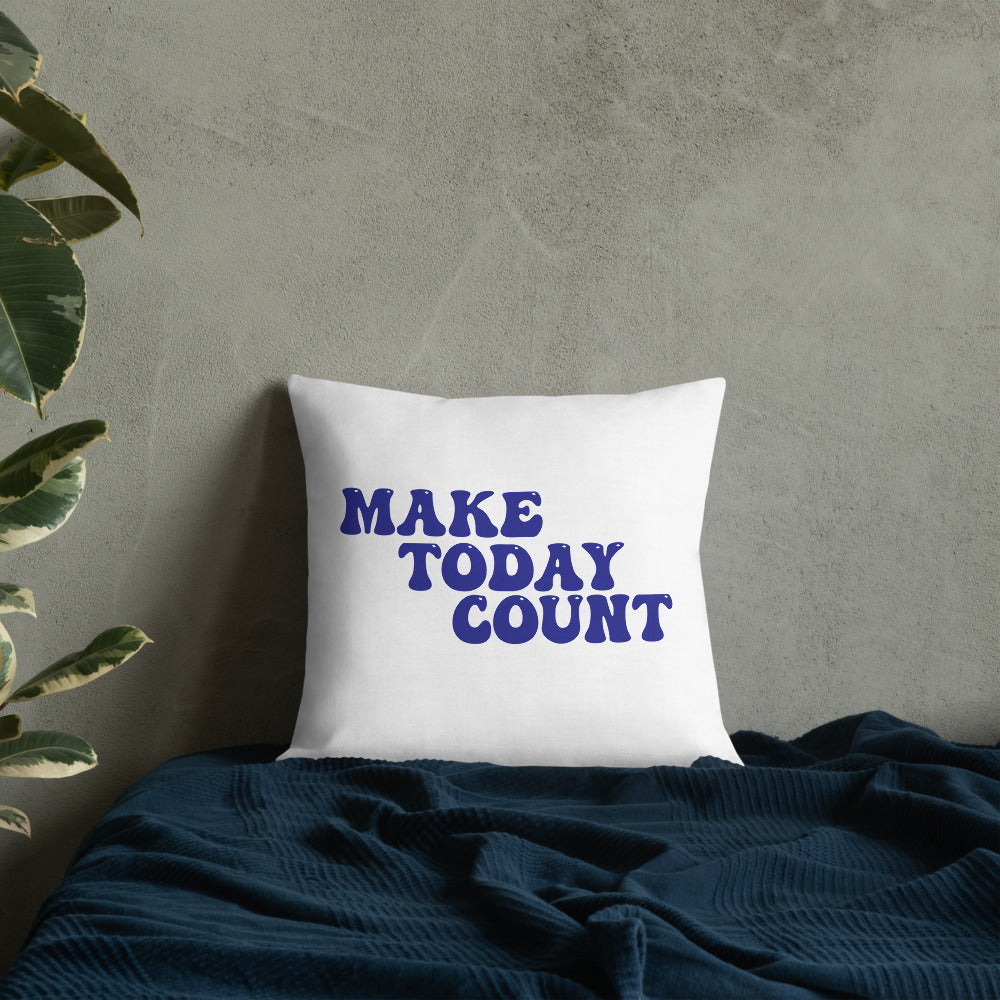 Make Today Count Premium Pillow (Blue)