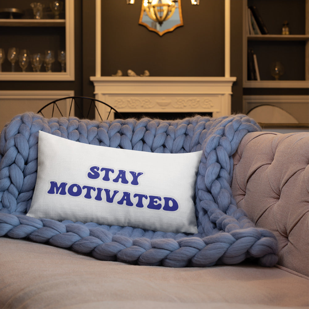 Stay Motivated Premium Pillow