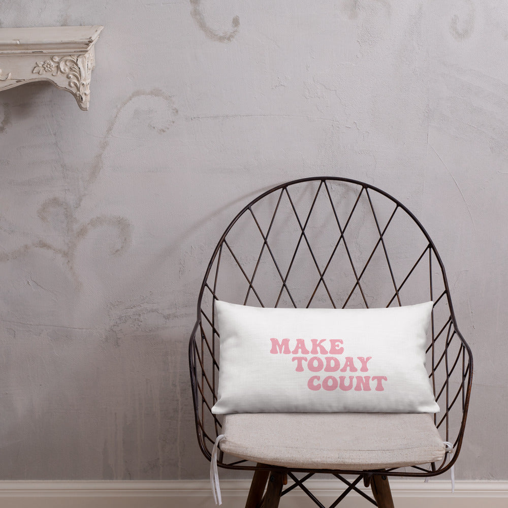 Make Today Count Premium Pillow