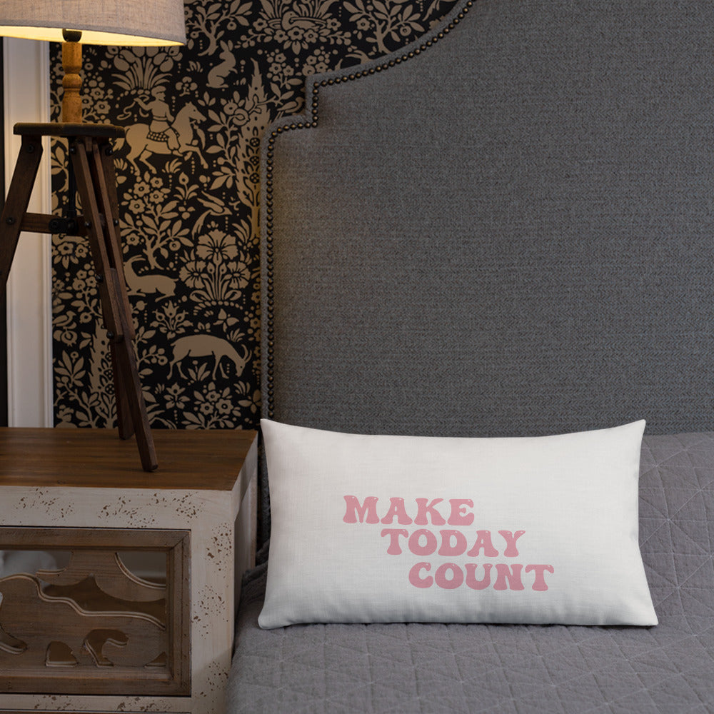 Make Today Count Premium Pillow