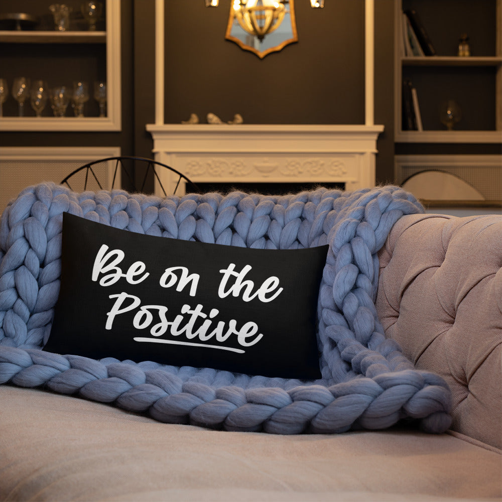 Be On The Positive Premium Pillow