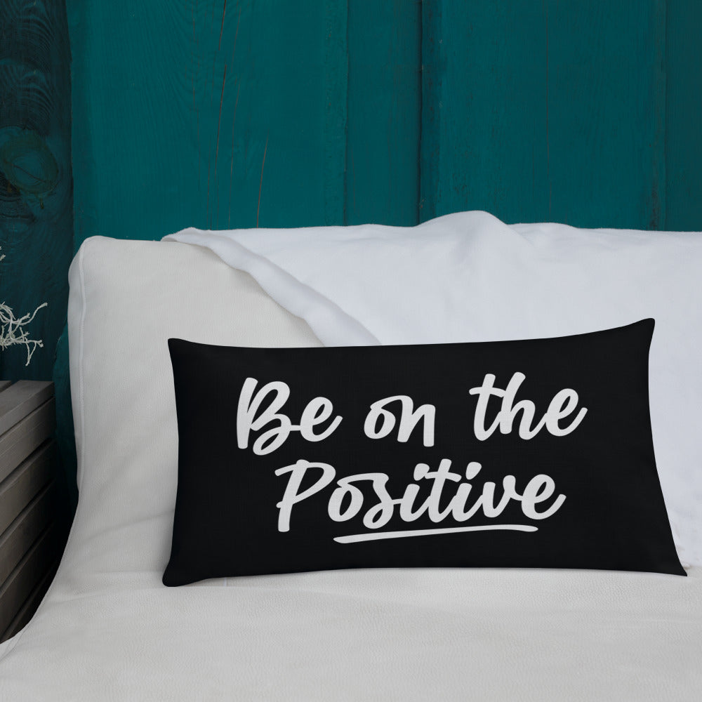 Be On The Positive Premium Pillow