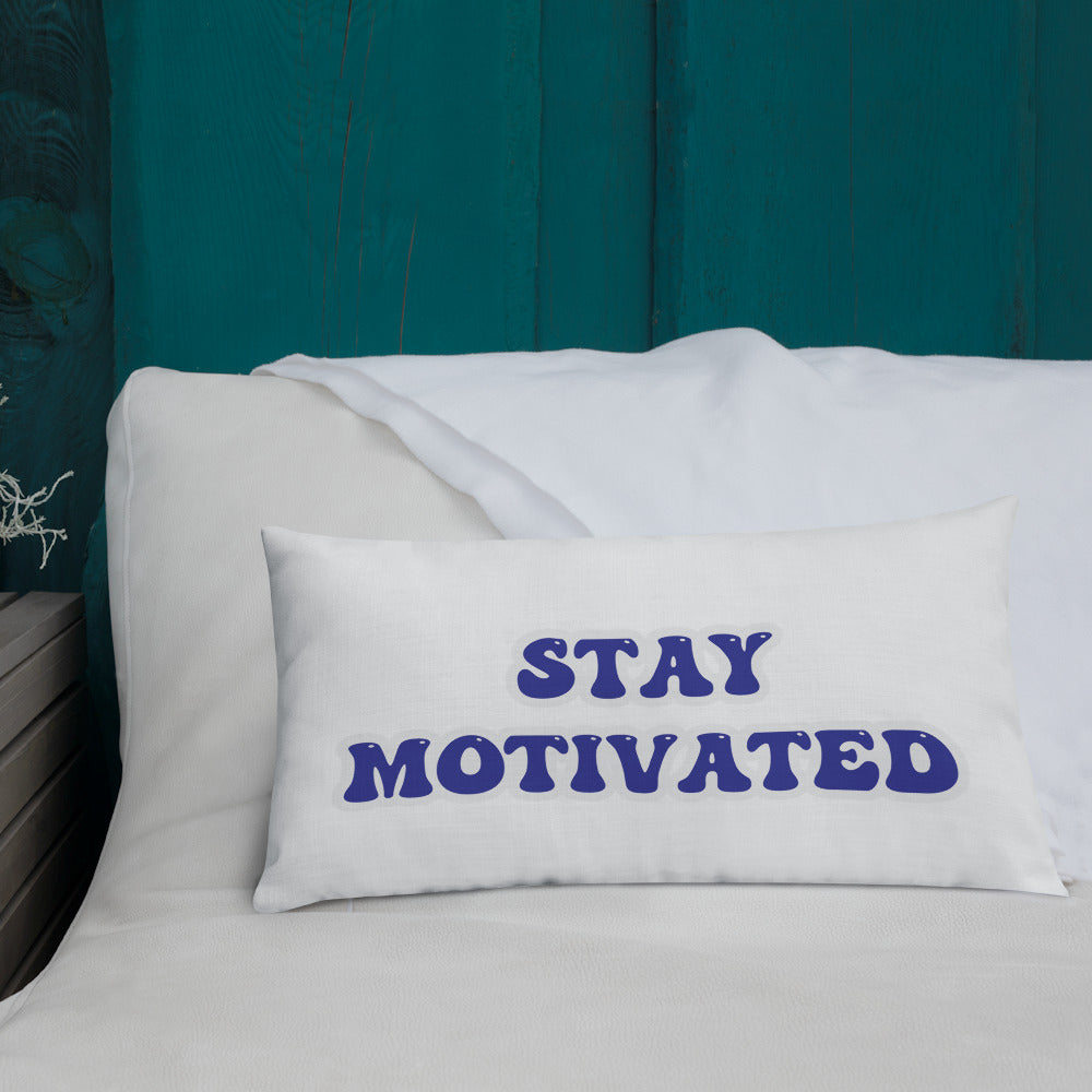 Stay Motivated Premium Pillow