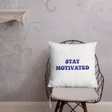 Stay Motivated Premium Pillow