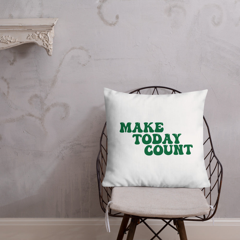Make Today Count Premium Pillow (Green)