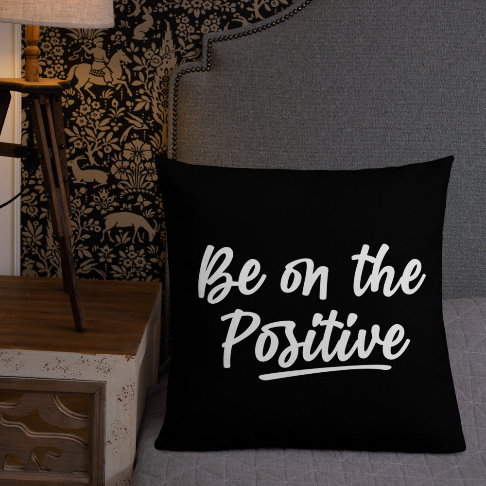 Be On The Positive Premium Pillow