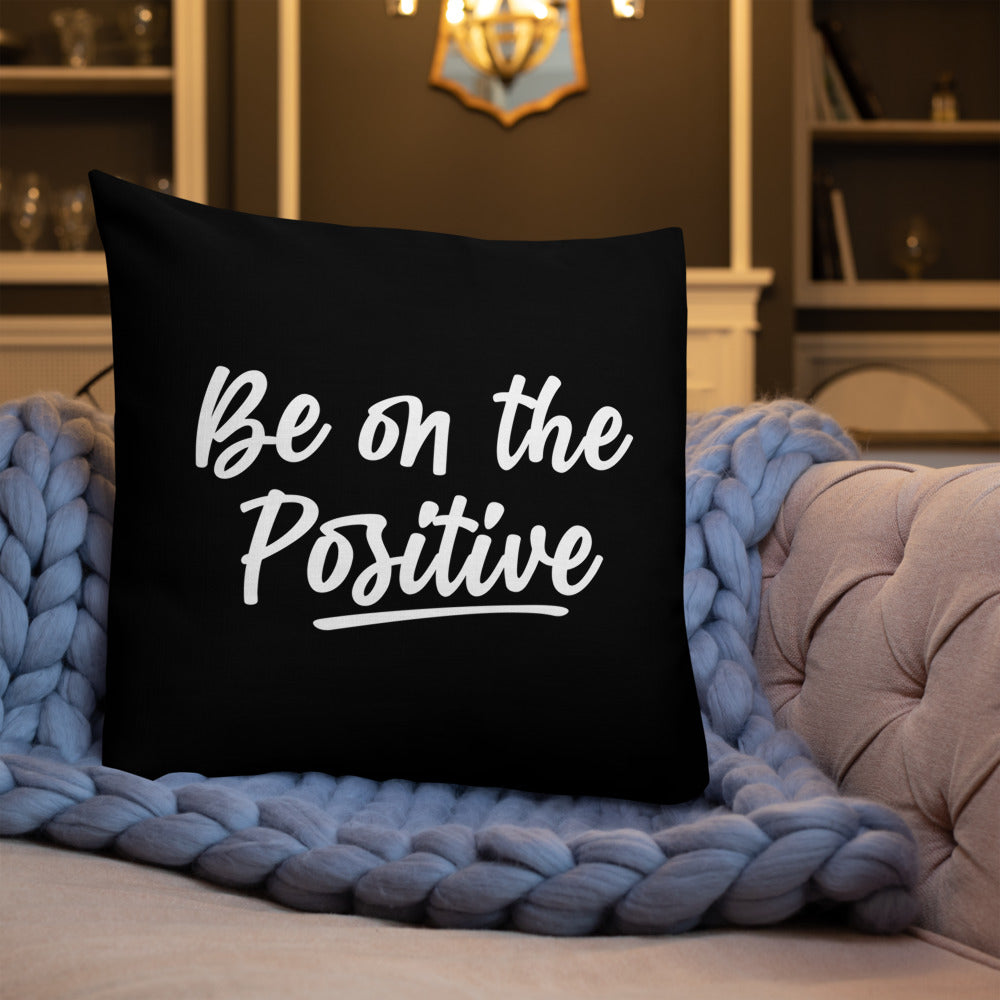 Be On The Positive Premium Pillow