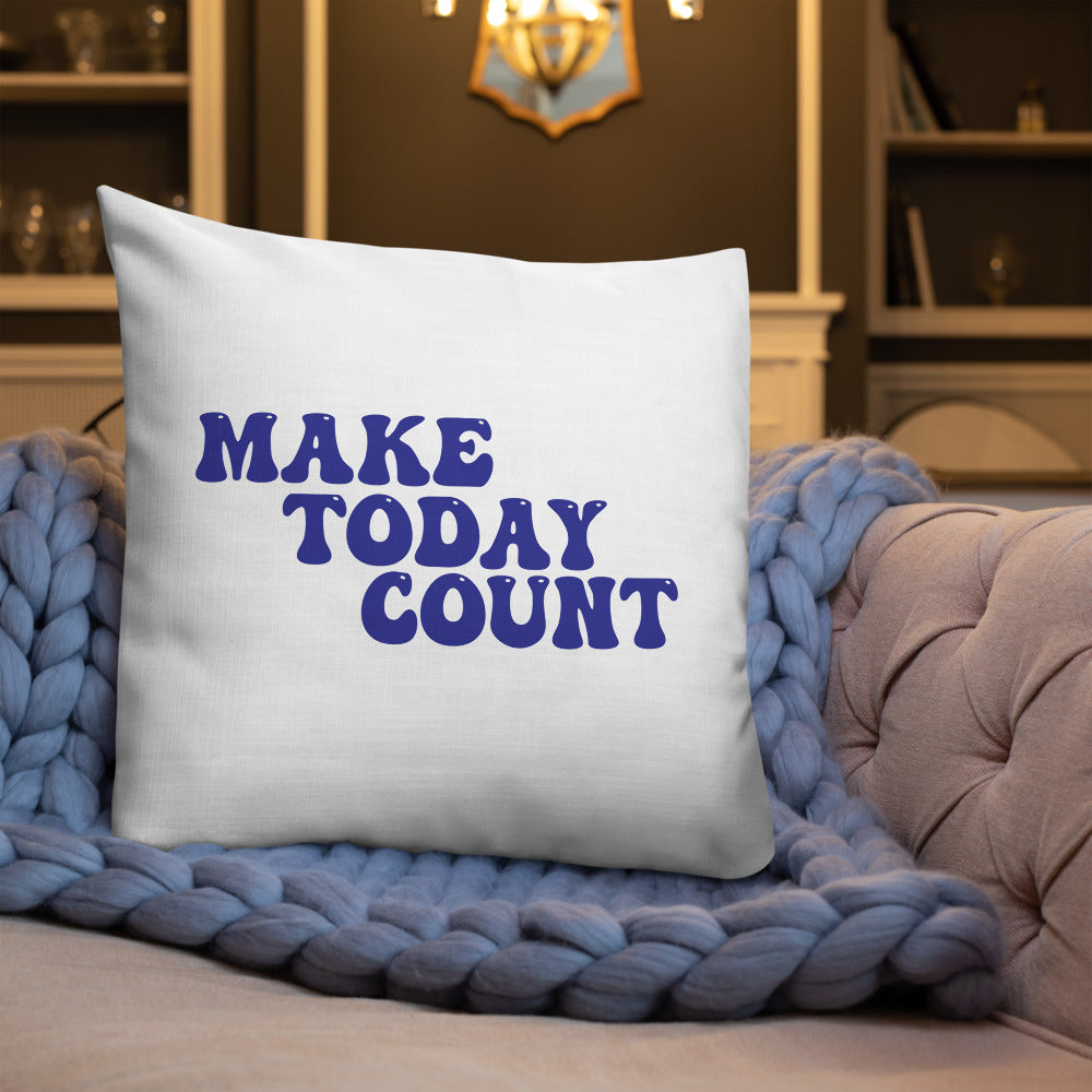 Make Today Count Premium Pillow (Blue)