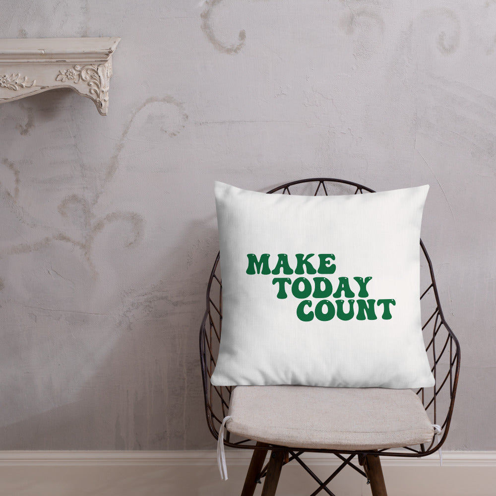 Make Today Count Premium Pillow (Green)