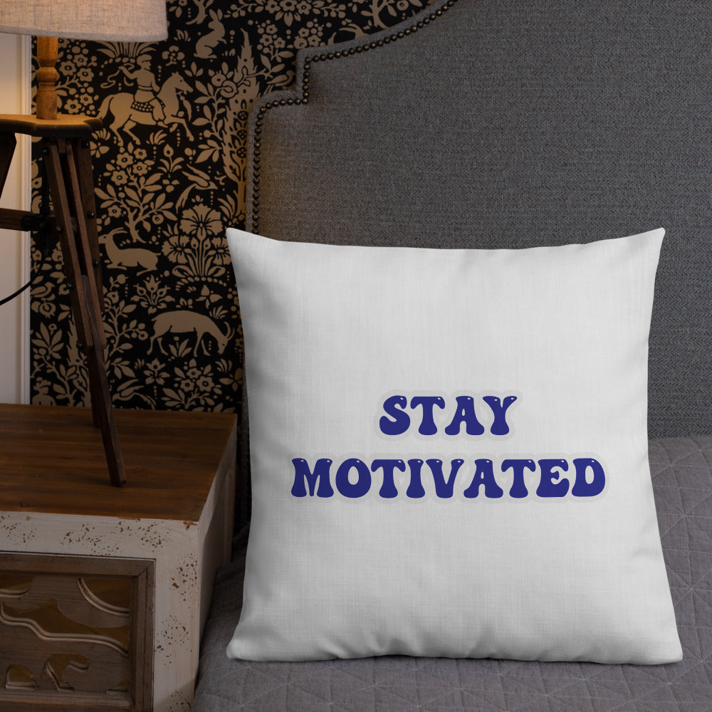 Stay Motivated Premium Pillow