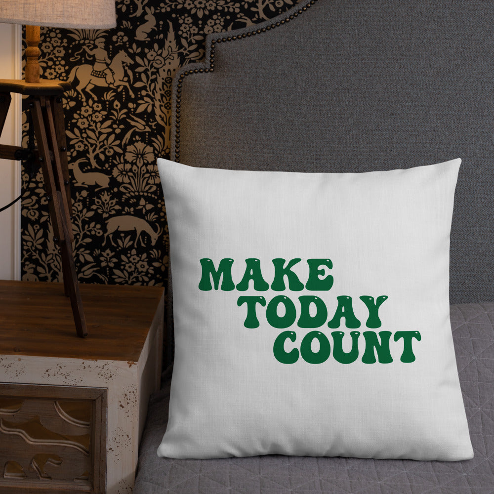 Make Today Count Premium Pillow (Green)