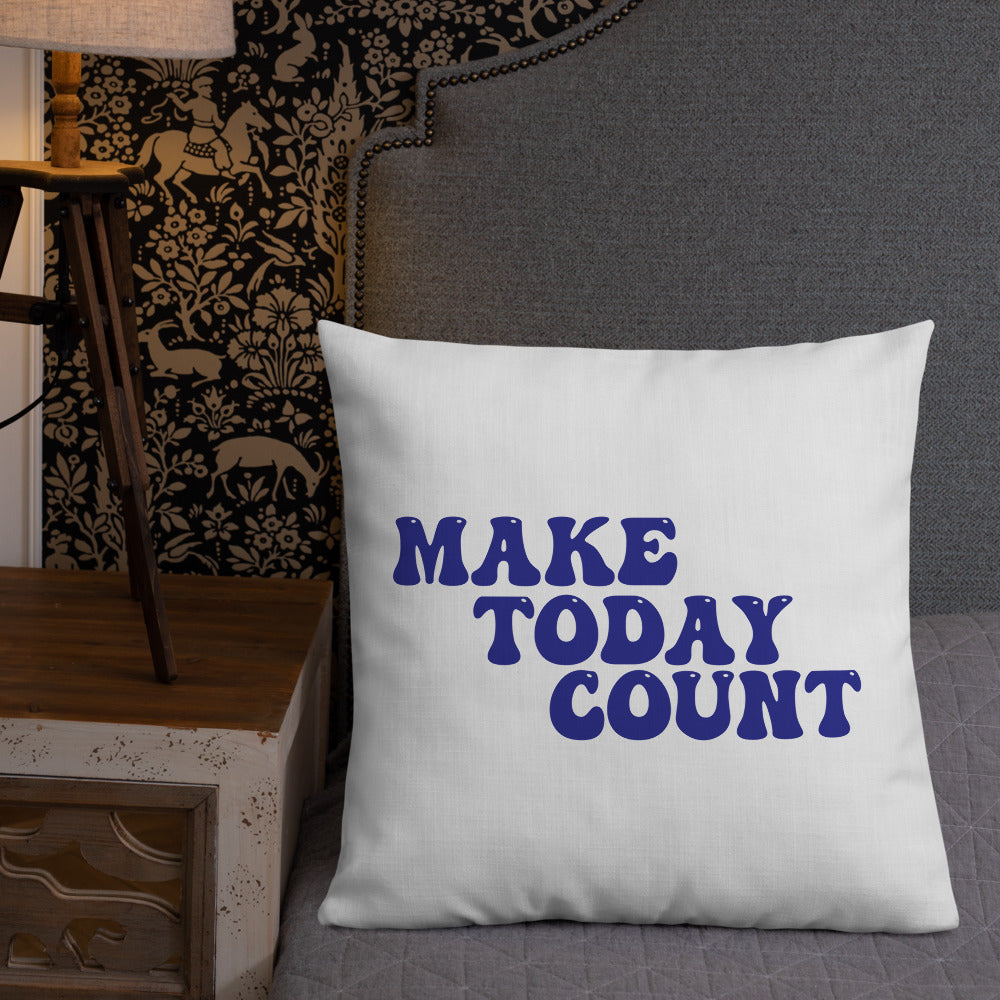 Make Today Count Premium Pillow (Blue)