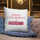 Make Yourself A Priority Premium Pillow