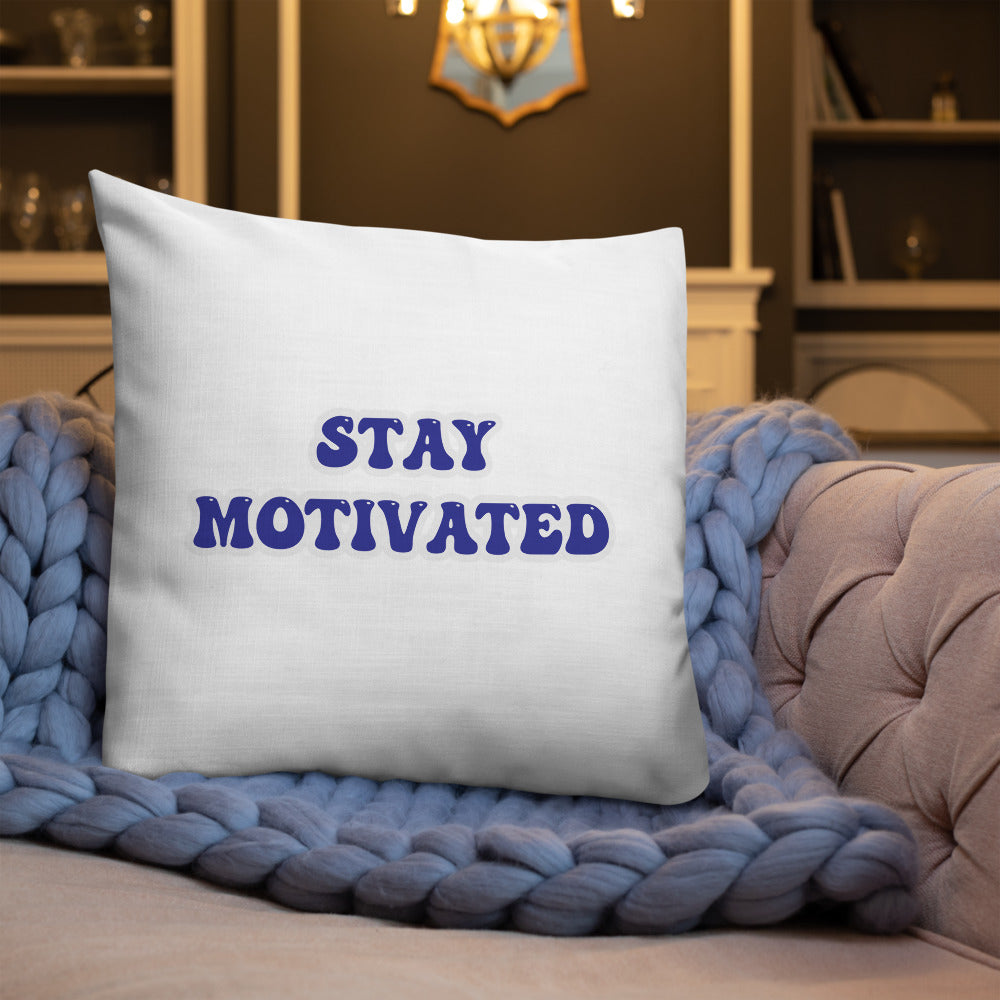 Stay Motivated Premium Pillow
