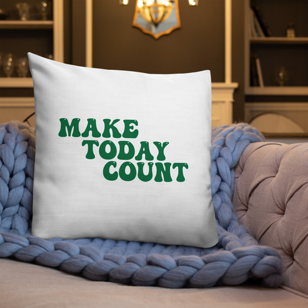Make Today Count Premium Pillow (Green)