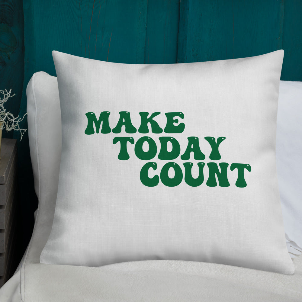 Make Today Count Premium Pillow (Green)